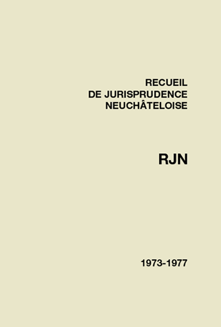 Recueil de jurisprudence neuchâteloise 1973-1977
